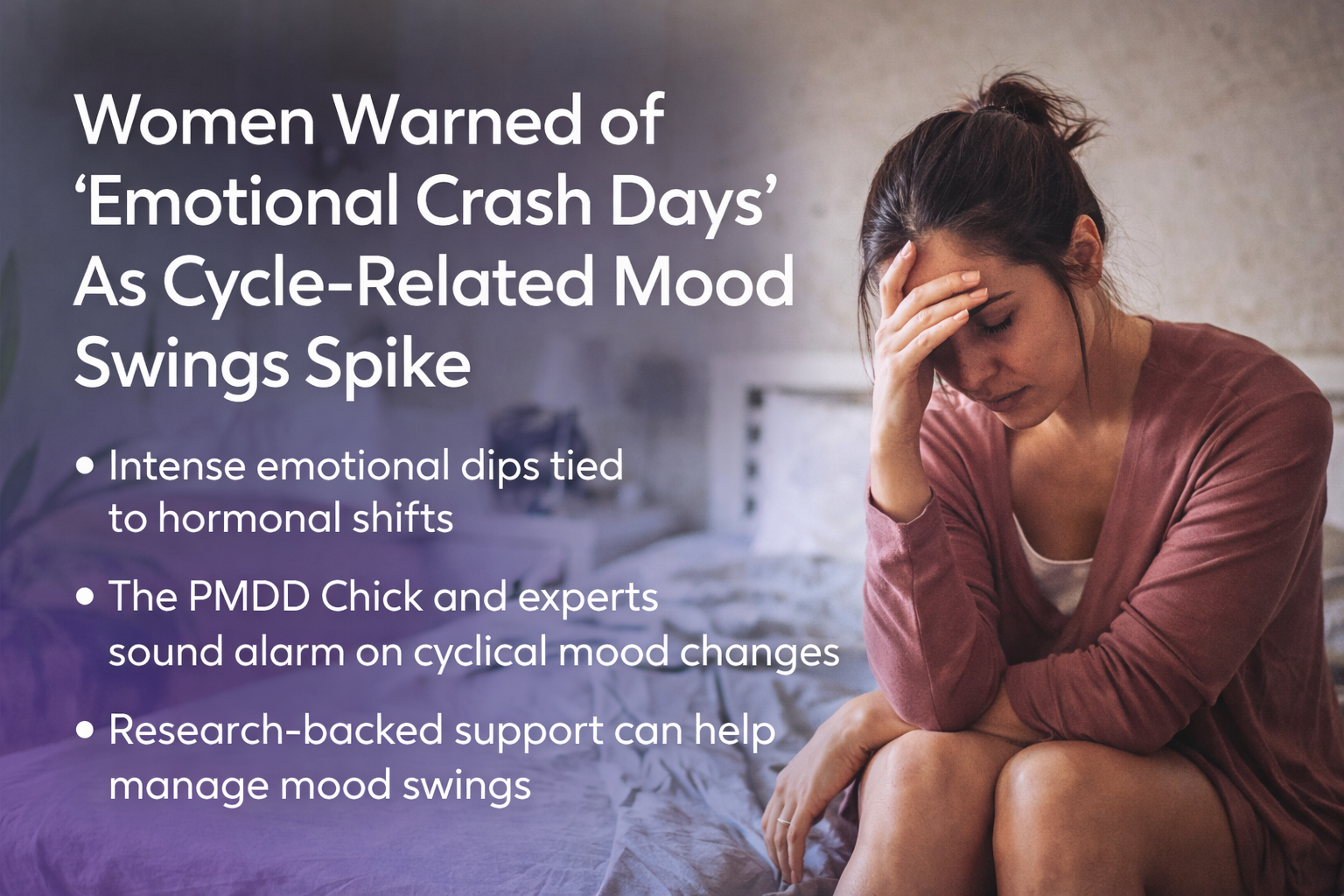 Women Warned of “Emotional Crash Days” as Cycle-Related Mood Swings Spike